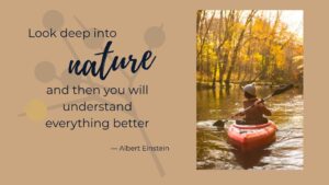 Woman kayaking in autumn with text overlay, Look deep into nature and then you will understand everything better — Albert Einstein